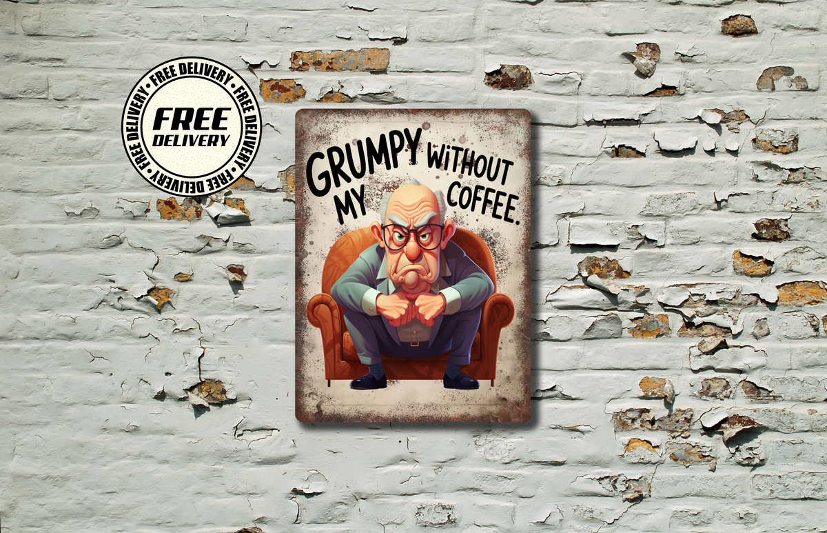 Grumpy Without My Coffee Rustic Metal Sign, Plaque
