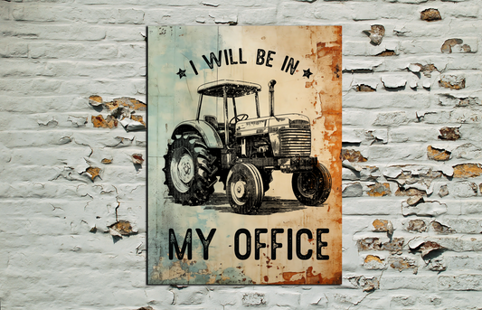 Retro Style "I Will Be In My Office" Decorative Vintage Metal Sign, Tractor, New