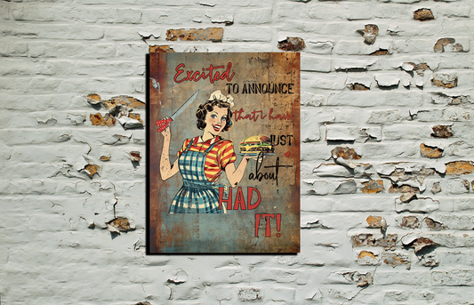 Retro Style "Excited To Announce That I Have Just About Had It"