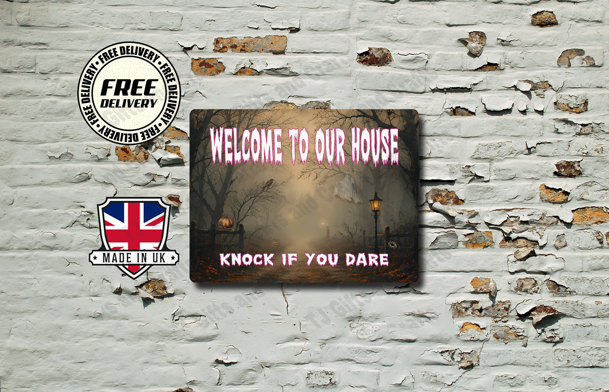 Welcome To Our House Knock If You Dare Halloween Metal Sign