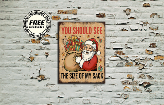You Should See The Size Of. Festive Christmas Metal Vintage Style Sign Wall Art