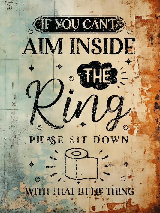 Retro Style "If You Can't Aim Inside The Ring, Please Sit Down With That Little Thing" Decorative Vintage Metal Sign, New