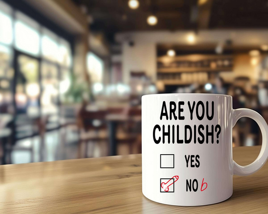 Novelty Mug, Are You Childish? Coffee Mug, Tea Mug, Funny Rude Gift, Birthday