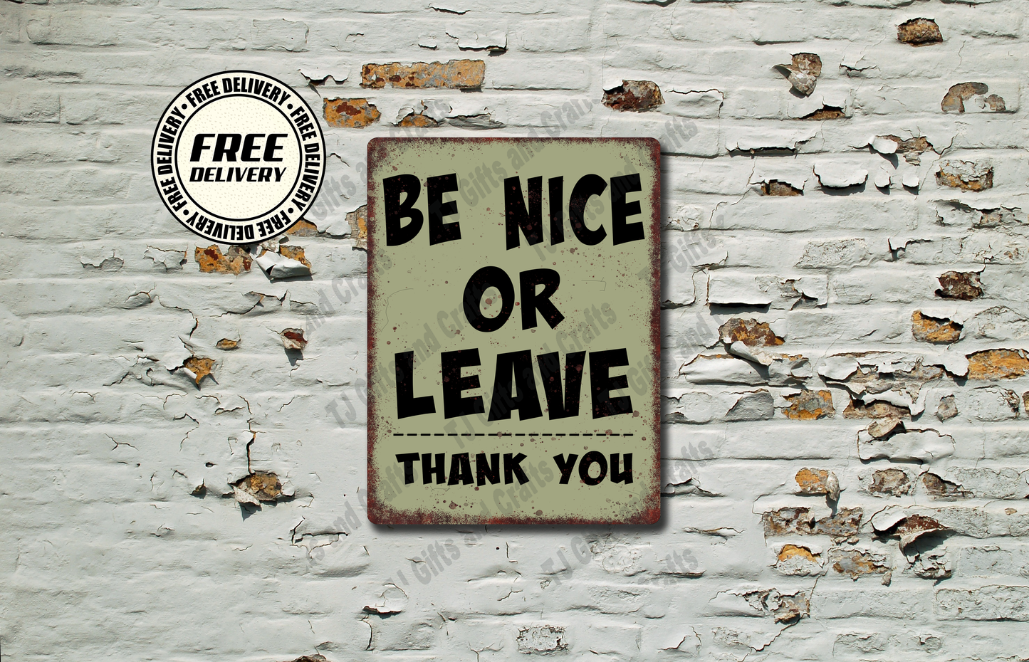 Be Nice Or Leave Funny Metal Sign, Plaque