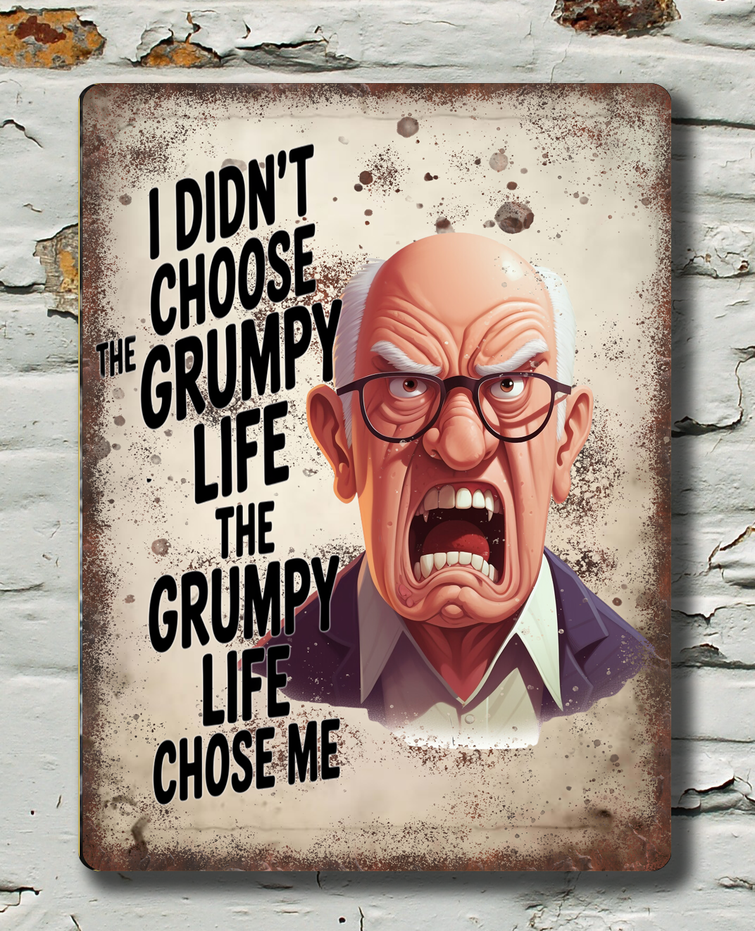 Metal sign with a grumpy man's face and humorous text on a textured wall background