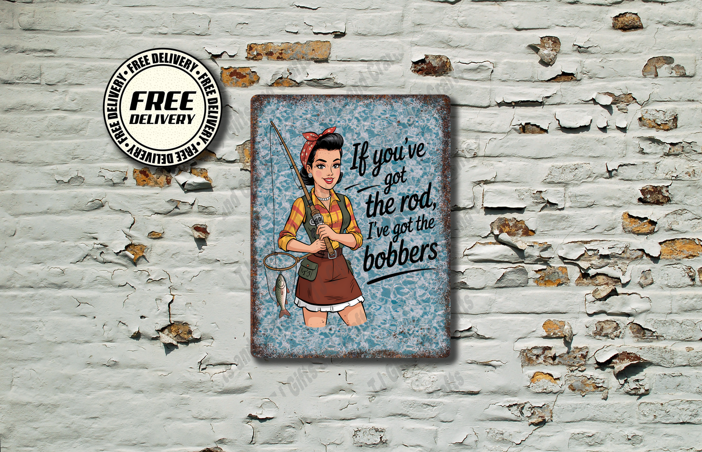 If You've Got The Rod Funny Vintage Look Metal Sign