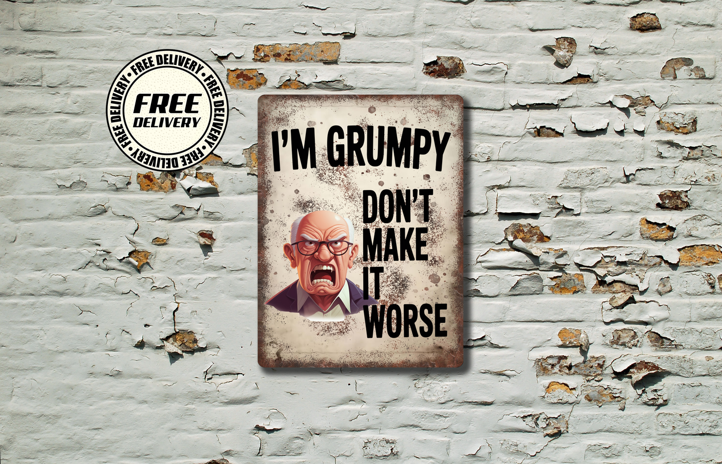 I'm Grumpy Don't Make It Worse Rustic Metal Sign, Plaque
