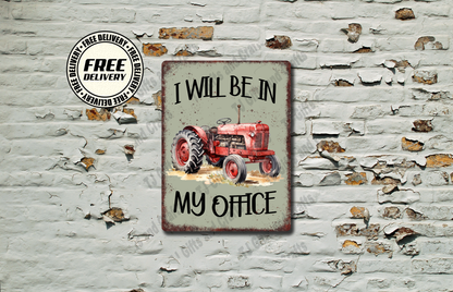 I Will Be In My Office Tractor Vintage Metal Sign