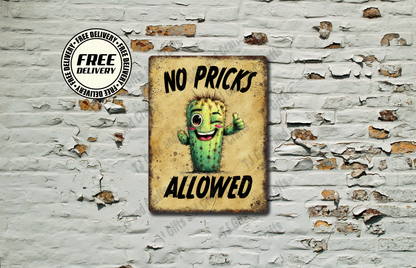 No Pricks Allowed Funny Metal Sign, Plaque