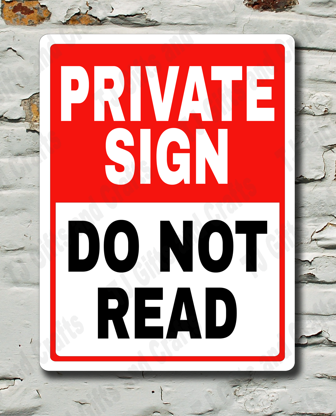 A rectangular warning sign with a red top section reading 'PRIVATE SIGN' in white text and a white bottom section reading 'DO NOT READ' in black text, mounted against a distressed white brick wall.
