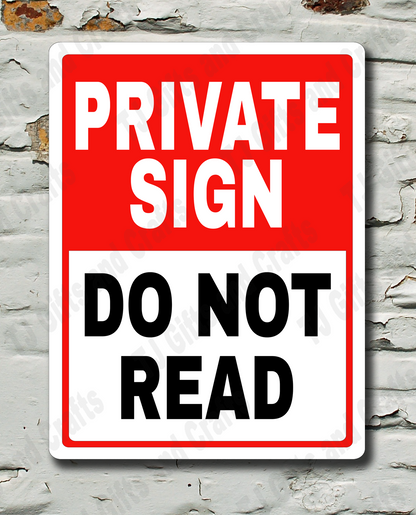 A rectangular warning sign with a red top section reading 'PRIVATE SIGN' in white text and a white bottom section reading 'DO NOT READ' in black text, mounted against a distressed white brick wall.