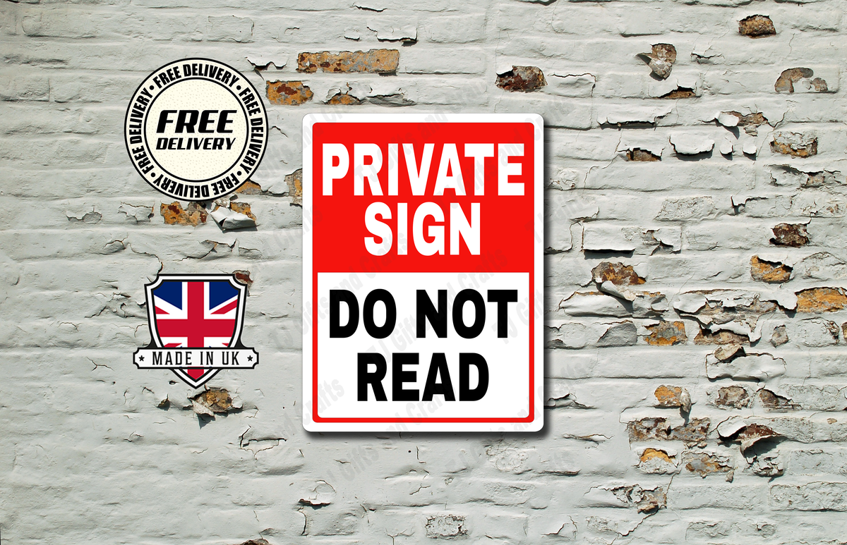 A rectangular warning sign with a red header and white body reading 'PRIVATE SIGN DO NOT READ' in bold black and white text, shown against a distressed white brick wall. Two small badge graphics appear to the left: a circular 'FREE DELIVERY' seal and a shield with a Union Jack and 'MADE IN UK' text.