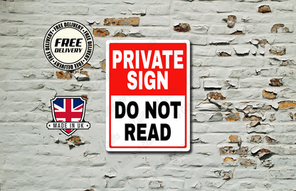 A rectangular warning sign with a red header and white body reading 'PRIVATE SIGN DO NOT READ' in bold black and white text, shown against a distressed white brick wall. Two small badge graphics appear to the left: a circular 'FREE DELIVERY' seal and a shield with a Union Jack and 'MADE IN UK' text.