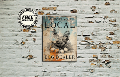 Support Your Local Egg Dealer Vintage Metal Sign
