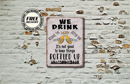 We Drink Because The Doctor Said... Funny Vintage Look Metal Sign plaque