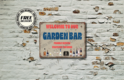 Welcome To Our Garden Bar metal sign