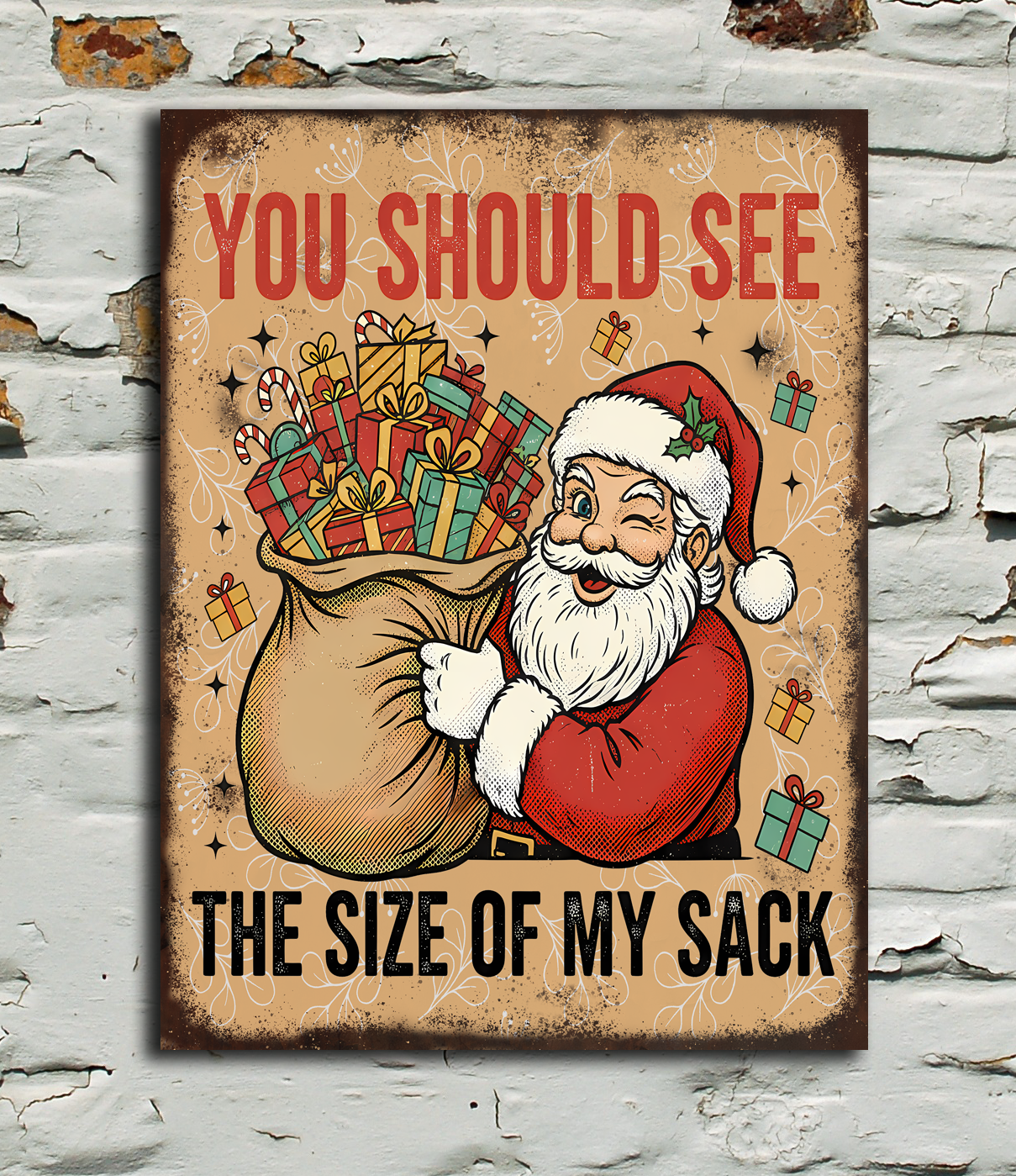 Vintage-style sign with Santa Claus and text 'You should see the size of my sack' on a textured wall background.